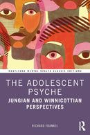 The Adolescent Psyche : Jungian and Winnicottian Perspectives-9781032114330