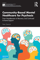 Community-Based Mental Healthcare for Psychosis : From Homelessness to Recovery and Continued In-home Support-9781032114637