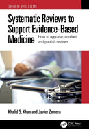 Systematic Reviews to Support Evidence-Based Medicine : How to appraise, conduct and publish reviews-9781032114675