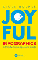 Joyful Infographics : A Friendly, Human Approach to Data-9781032115580