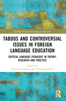 Taboos and Controversial Issues in Foreign Language Education : Critical Language Pedagogy in Theory, Research and Practice-9781032116105
