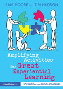 Amplifying Activities for Great Experiential Learning : 37 Practical and Proven Strategies-9781032117409