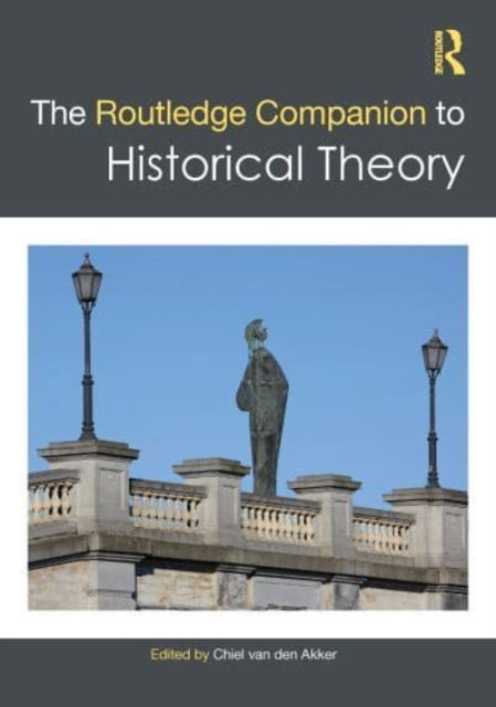 The Routledge Companion to Historical Theory-9781032117454