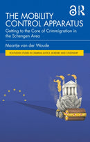 The Mobility Control Apparatus : Getting to the Core of Crimmigration in the Schengen Area-9781032117843