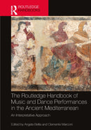 The Routledge Handbook of Music and Dance Performances in the Ancient Mediterranean : An Interpretative Approach-9781032118161