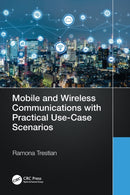 Mobile and Wireless Communications with Practical Use-Case Scenarios-9781032119021