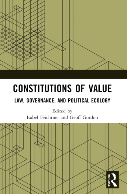 Constitutions of Value : Law, Governance, and Political Ecology-9781032119076