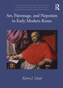 Art, Patronage, and Nepotism in Early Modern Rome-9781032119670