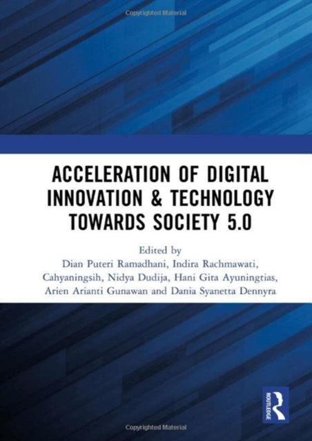 Acceleration of Digital Innovation & Technology towards Society 5.0 : Proceedings of the International Conference on Sustainable Collaboration in Business, Information and Innovation (SCBTII 2021), Ba-9781032120737