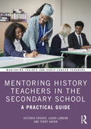 Mentoring History Teachers in the Secondary School : A Practical Guide-9781032121918