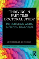Thriving in Part-Time Doctoral Study : Integrating Work, Life and Research-9781032122885