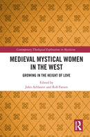 Medieval Mystical Women in the West : Growing in the Height of Love-9781032123493