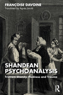 Shandean Psychoanalysis : Tristram Shandy, Madness and Trauma-9781032125121