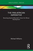 The Pan-African Imperative : Revisiting Kwame Nkrumah's Vision for African Development-9781032125206