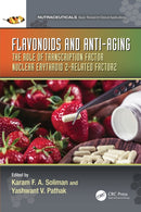 Flavonoids and Anti-Aging : The Role of Transcription Factor Nuclear Erythroid 2-Related Factor2-9781032125732