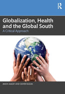 Globalization, Health and the Global South : A Critical Approach-9781032126654