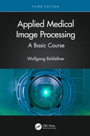 Applied Medical Image Processing : A Basic Course-9781032127675
