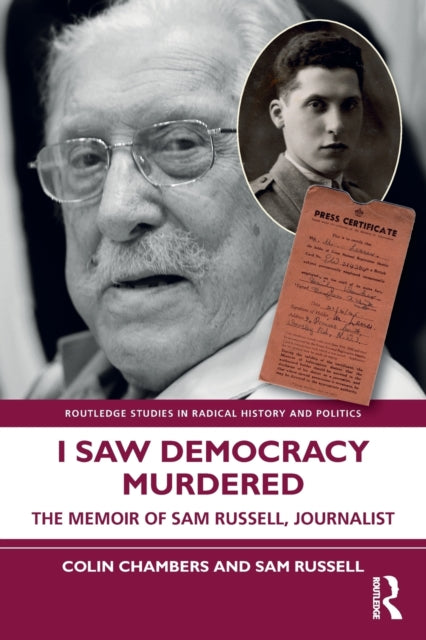 I Saw Democracy Murdered : The Memoir of Sam Russell, Journalist-9781032128566