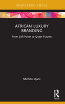 African Luxury Branding : From Soft Power to Queer Futures-9781032129624