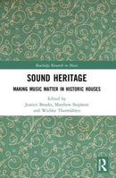 Sound Heritage : Making Music Matter in Historic Houses-9781032129839