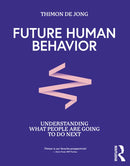 Future Human Behavior : Understanding What People Are Going To Do Next-9781032129914