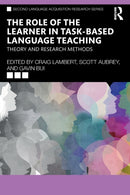 The Role of the Learner in Task-Based Language Teaching : Theory and Research Methods-9781032130156