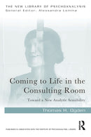 Coming to Life in the Consulting Room : Toward a New Analytic Sensibility-9781032132648