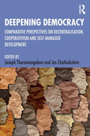 Deepening Democracy : Comparative Perspectives on Decentralization, Cooperativism and Self-Managed Development-9781032132846
