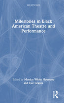 Milestones in Black American Theatre and Performance