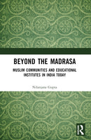 Beyond the Madrasa : Muslim Communities and Educational Institutes in India Today-9781032133317