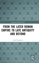 From the Later Roman Empire to Late Antiquity and Beyond-9781032133447