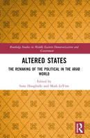 Altered States : The Remaking of the Political in the Arab World-9781032134147
