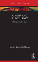 Cinema and Surveillance : The Asymmetric Gaze-9781032134611