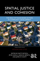Spatial Justice and Cohesion : The Role of Place-Based Action in Community Development-9781032135243