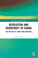 Revolution and Democracy in Ghana : The Politics of Jerry John Rawlings-9781032135496