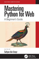 Mastering Python for Web : A Beginner's Guide-9781032135670