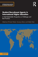 Student Recruitment Agents in International Higher Education : A Multi-Stakeholder Perspective on Challenges and Best Practices-9781032136059
