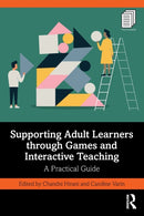 Supporting Adult Learners through Games and Interactive Teaching : A Practical Guide-9781032136158
