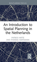 An Introduction to Spatial Planning in the Netherlands-9781032136981
