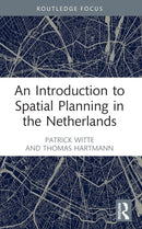 An Introduction to Spatial Planning in the Netherlands-9781032136998