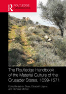 The Routledge Handbook of the Material Culture of the Crusader States, 1099–1571