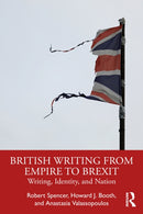 British Writing from Empire to Brexit : Writing, Identity, and Nation-9781032137865
