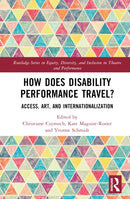 How Does Disability Performance Travel? : Access, Art, and Internationalization-9781032138039