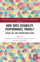 How Does Disability Performance Travel? : Access, Art, and Internationalization-9781032138435
