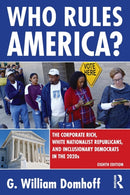 Who Rules America? : The Corporate Rich, White Nationalist Republicans, and Inclusionary Democrats in the 2020s-9781032139029