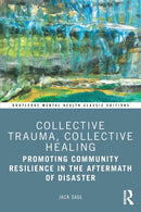 Collective Trauma, Collective Healing : Promoting Community Resilience in the Aftermath of Disaster-9781032139074