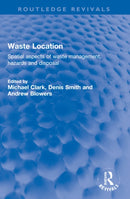 Waste Location : Spatial Aspects of Waste Management, Hazards and Disposal-9781032145310