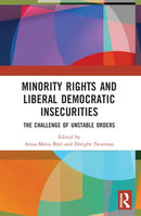 Minority Rights and Liberal Democratic Insecurities : The Challenge of Unstable Orders-9781032145471