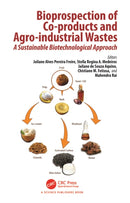 Bioprospection of Co-products and Agro-industrial Wastes : A Sustainable Biotechnological Approach-9781032145716
