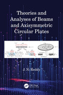 Theories and Analyses of Beams and Axisymmetric Circular Plates-9781032147413